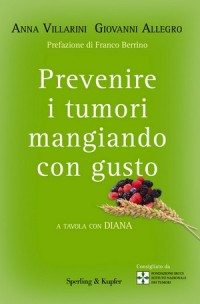 La dieta Diana per prevenire il tumore al seno: il libro con le ricette e i consigli pratici per una dieta sana