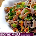 Ricetta pasta di grano saraceno (pasta senza glutine) con speck e porri: un primo piatto da 400 calorie