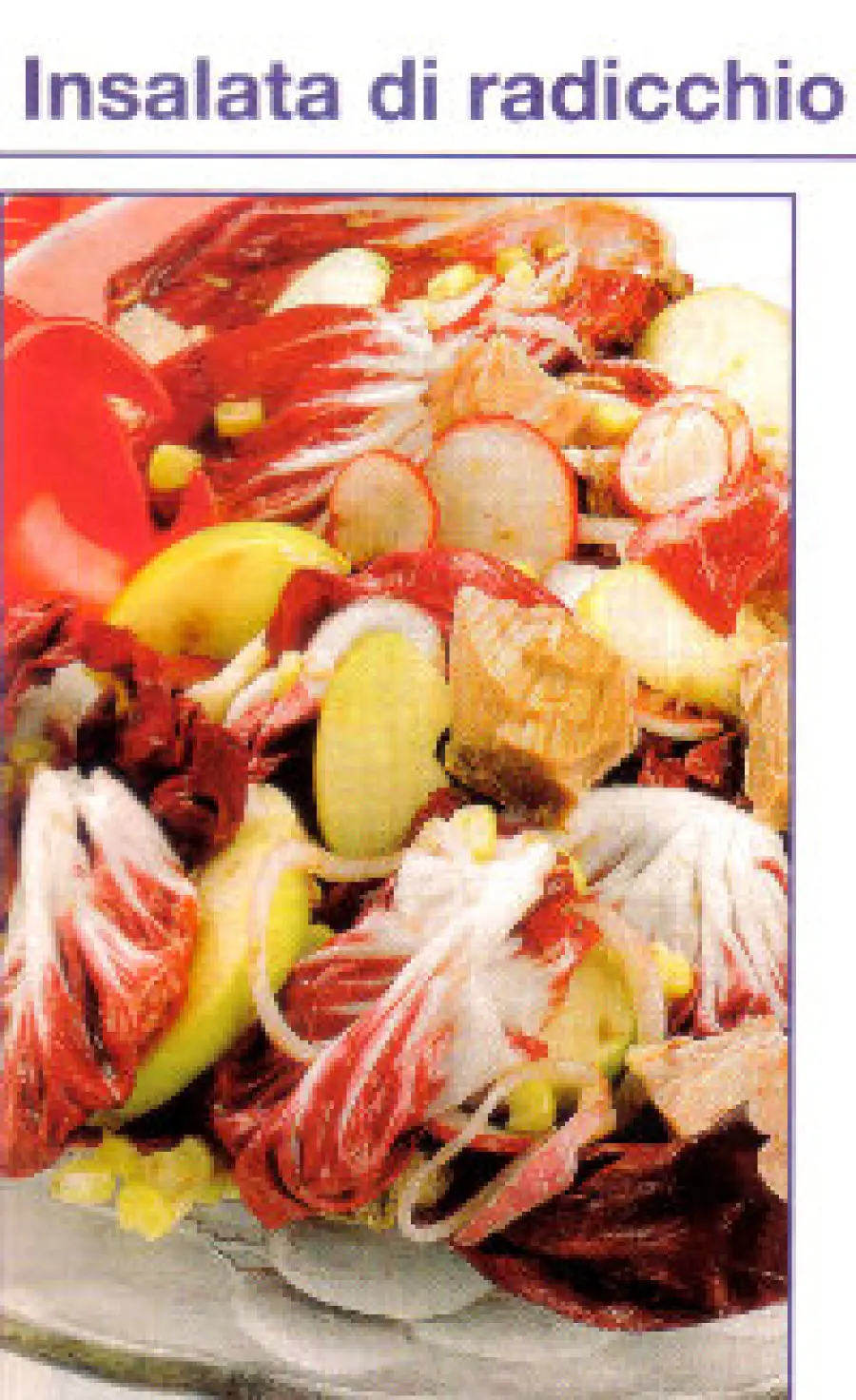 Insalatone dietetiche: ricetta Insalata di Radicchio con tonno al naturale. Un contorno di verdure light