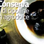 Ricette dietetiche con le verdure: ricetta della conserva di cipolline in agrodolce come antipasto o contorno 