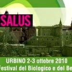 Biosalus 2010: fiera del Benessere e dei prodotti Biologici naturali. Ad Urbino (Pesaro) il 2-3 Ottobre 2010