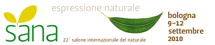 Sana 2010 alla fiera di Bologna: dal 9 al 12 Settembre 2010 il salone del Naturale. Alimentazione e Benessere