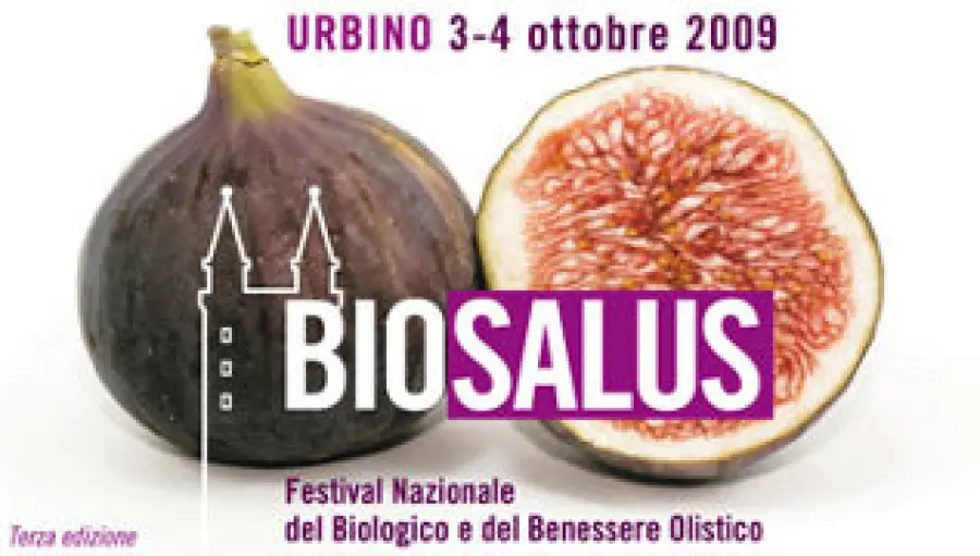 Biosalus 2009 ad Urbino (Pesaro) 3-4 Ottobre 2009: il Festival del Benessere Olistico e del Biologico ad Urbino