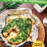 Ricetta pesce spada al cartoccio: secondo piatto facile di pesce da 220 Kcalorie