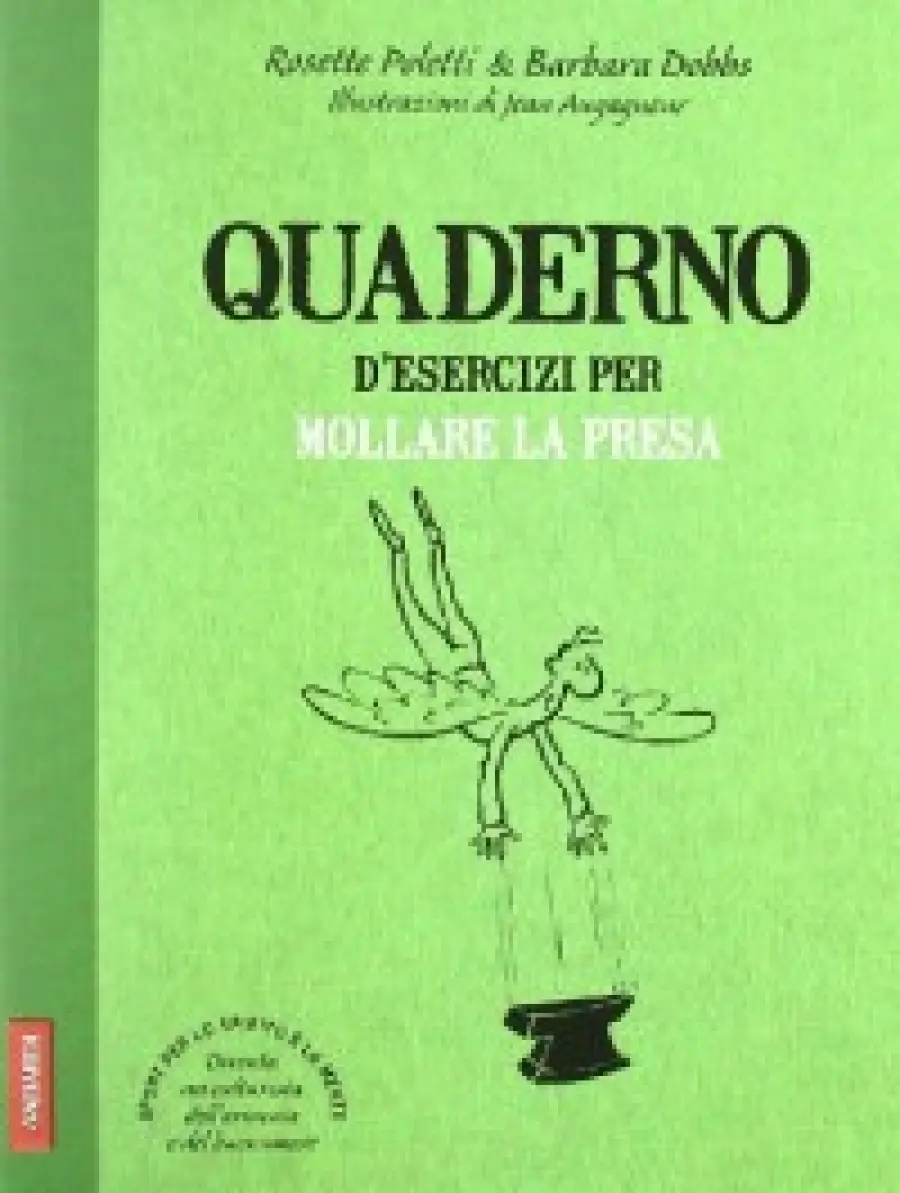Il libro con esercizi pratici per liberarsi da ansie e rancori del passato